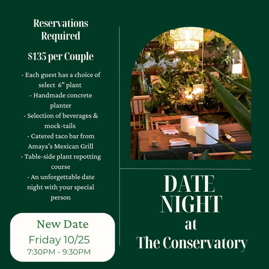 Date Night at The Conservatory - 10/25